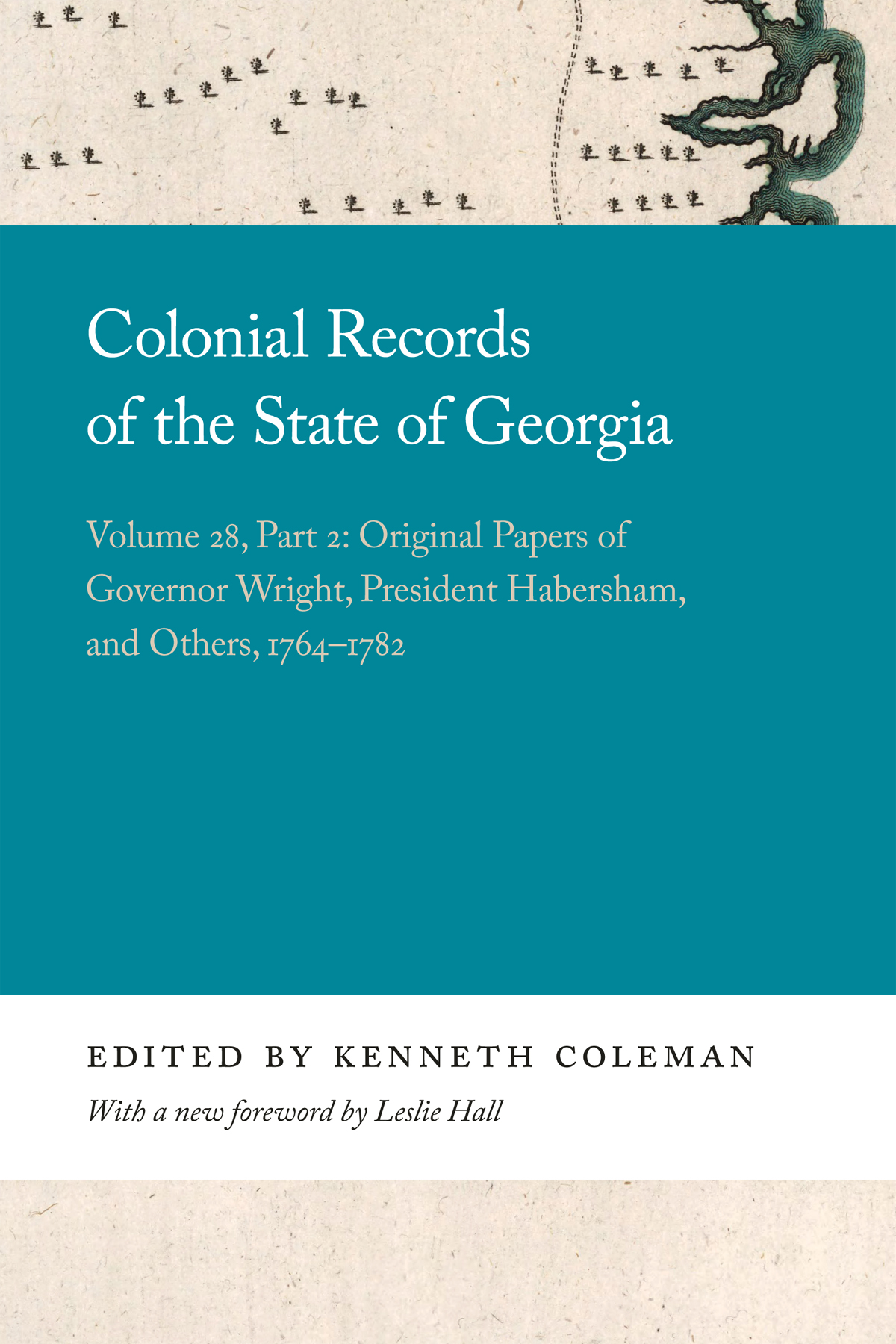 Cover of, Colonial records of the State of Georgia, volume 28 part 2 : original papers of Governor Wright, President Habersham, and others 1764 to 1782.