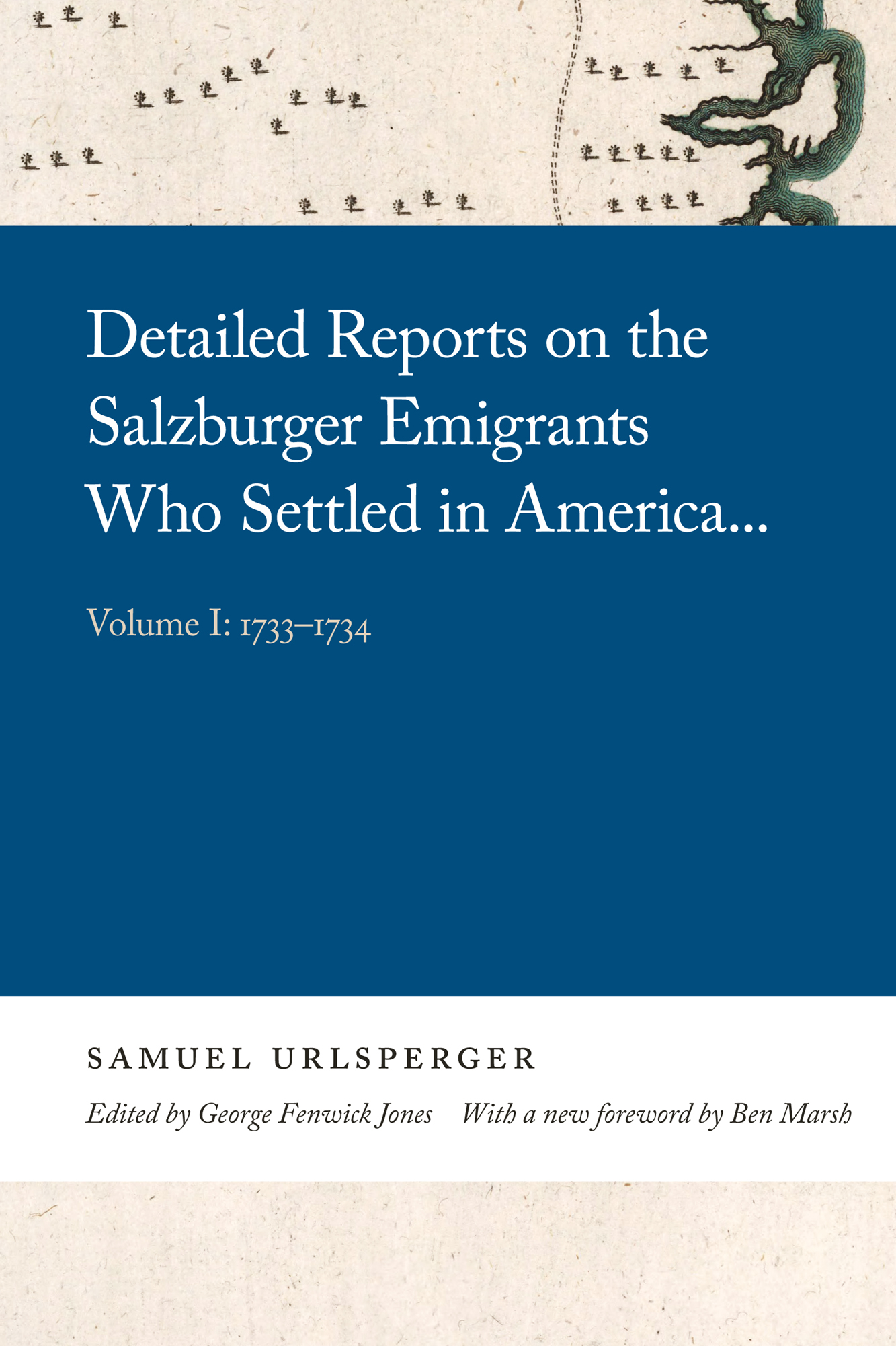 Cover of, Detailed reports on the Salzburger emigrants  who settled in America, volume 1 : 1734.