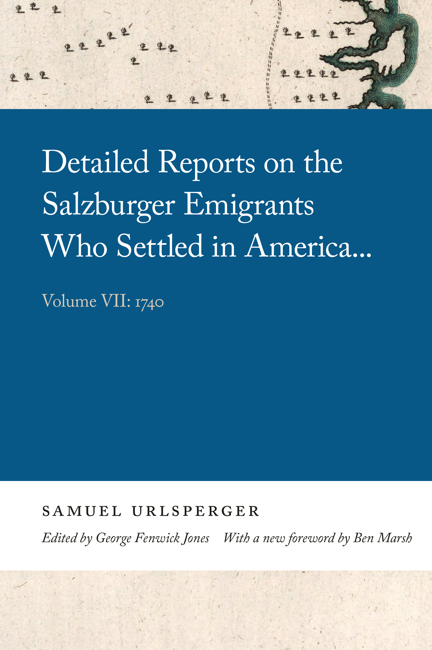 Cover of, Detailed reports on the Salzburger emigrants who settled in America, volume 7 : 1740.